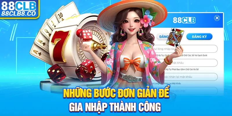 Những bước đơn giản để gia nhập thành công 