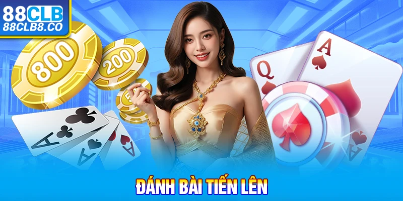 Đánh Bài Tiến Lên - Khám Phá Bộ Môn Quen Thuộc Tại Việt Nam