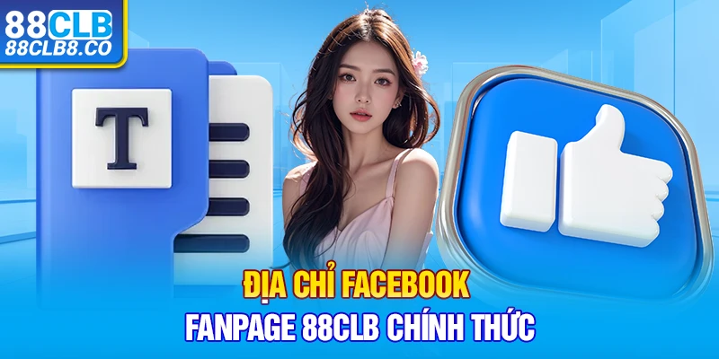 Địa chỉ Facebook fanpage 88CLB chính thức 