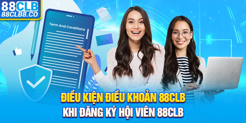 Điều kiện điều khoản 88CLB khi đăng ký hội viên 88CLB