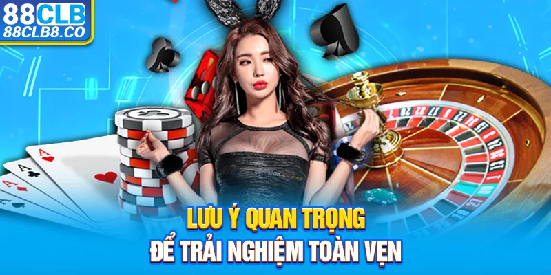 Lưu ý quan trọng để trải nghiệm toàn vẹn