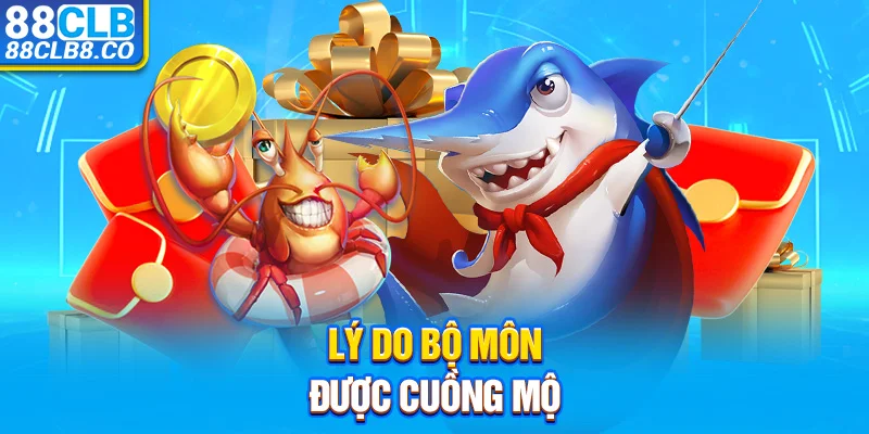 Lý do bộ môn được cuồng mộ